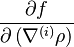  \frac{\partial f}{\partial\left(\nabla^{(i)}\rho\right)} 