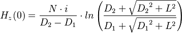  H_{z}(0) = \frac{N \sdot i}{D_2-D_1} \sdot ln\left ( \frac{D_2 +\sqrt{{D_2}^2+L^2}}{D_1 +\sqrt{{D_1}^2+L^2}} \right ) 