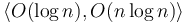 \langle O(\log n), O(n \log n) \rangle 