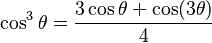 \cos^3\theta = \frac{3 \cos\theta + \cos (3\theta)}{4}\!