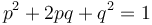  p^2+2pq+q^2=1 