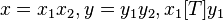 x=x_1x_2, y =y_1y_2, x_1[T]y_1