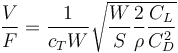 \frac{V}{F}=\frac{1}{c_T W} \sqrt{\frac{W}{S}\frac{2}{\rho}\frac{C_L}{C_D^2}}