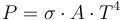 P = \sigma \cdot A \cdot T^4