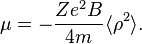  \mu = -\frac{Ze^2B}{4 m}\langle\rho^2\rangle.