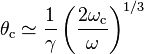 \theta_\text{c}\simeq\frac{1}{\gamma}\left ( \frac{2\omega_\text{c}}{\omega} \right )^{1/3}