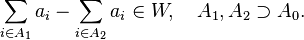 \sum_{i \in A_1} a_i - \sum_{i \in A_2} a_i \in W, \quad A_1, A_2 \supset A_0.