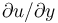 {\partial u}/{\partial y}