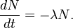 \frac{dN}{dt} = -\lambda N.