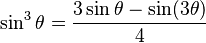 \sin^3\theta = \frac{3 \sin\theta - \sin (3\theta)}{4}\!