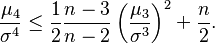  \frac{\mu_4}{\sigma^4} \le \frac 12 \frac {n-3}{n-2}  \left(\frac{\mu_3}{\sigma^3}\right)^2 + \frac {n}2.