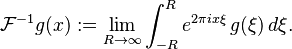 \mathcal{F}^{-1}g(x):=\lim_{R\to\infty}\int_{-R}^R e^{2\pi ix\xi}\,g(\xi)\,d\xi.