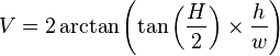 V = 2 \arctan \left( \tan \left({H \over 2}\right) \times {h \over w} \right)