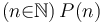  (n{\in}\mathbb{N})\, P(n) 