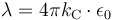 \lambda=4\pi k_{\rm C}\cdot\epsilon_0