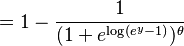  = 1 - \frac{1}{(1 + e^{\mathrm{log}(e^{y} - 1)})^{\theta}} 