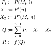 \begin{align}
P_i &{}:= P(M_i,i)\\
X_1 &{}:= P'(n) \\
X_2 &{}:= P^*(M_i, n)\\
Q &{}:= \sum_{i=0}^{n-1} P_i + X_1 + X_2\\
R &{}:= f(Q)
\end{align}