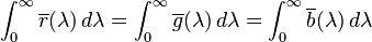 
\int_0^\infty \overline{r}(\lambda)\,d\lambda=
\int_0^\infty \overline{g}(\lambda)\,d\lambda=
\int_0^\infty \overline{b}(\lambda)\,d\lambda
