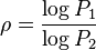 \rho={\log P_1\over \log P_2}