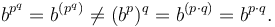 b^{p^q} = b^{(p^q)} \ne (b^p)^q = b^{(p \cdot q)} = b^{p \cdot q} .