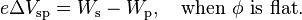 e\Delta V_{\rm sp} = W_{\rm s} - W_{\rm p}, \quad \text{when}~\phi~\text{is flat}.