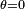 \scriptstyle{\theta=0}