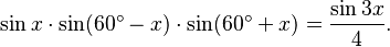 \sin x \cdot \sin (60^\circ-x) \cdot \sin (60^\circ+x)
= \frac{\sin 3x}{4} .