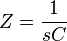 Z = \frac{1}{s C}