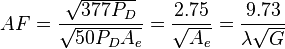 
AF = 
\frac{\sqrt{377 P_D}}{\sqrt{50 P_D A_e}} = 
\frac{2.75}{\sqrt{A_e}} =
\frac{9.73}{\lambda \sqrt{G} }
