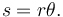 s =r\theta.