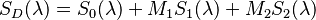 S_D(\lambda)=S_0(\lambda)+M_1 S_1(\lambda)+M_2 S_2(\lambda)