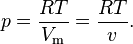  p = \frac{RT}{V_\mathrm{m}} = \frac{RT}{v}.