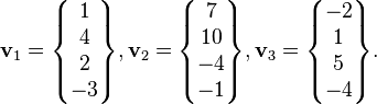  \mathbf{v}_1= \begin{Bmatrix}1\\4\\2\\-3\end{Bmatrix},  \mathbf{v}_2=\begin{Bmatrix}7\\10\\-4\\-1\end{Bmatrix}, \mathbf{v}_3=\begin{Bmatrix}-2\\1\\5\\-4\end{Bmatrix}. 