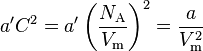 a'C^2= a' \left(\frac{N_\mathrm{A}}{V_\mathrm{m}}\right)^2 = \frac{a}{V_\mathrm{m}^2}  