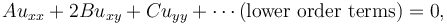 Au_{xx} + 2Bu_{xy} + Cu_{yy} + \cdots \mbox{(lower order terms)} = 0,