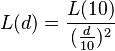 L(d) = \frac{L(10)}{(\frac{d}{10})^2} 