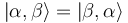 |\alpha,\beta\rangle = |\beta, \alpha\rangle