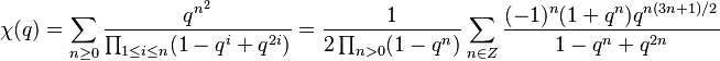 
\chi(q) = \sum_{n\ge 0} {q^{n^2}\over \prod_{1\le i\le n}(1-q^i+q^{2i})} = {1\over 2 \prod_{n>0}(1-q^n)}\sum_{n\in Z}{(-1)^n(1+q^n)q^{n(3n+1)/2}\over 1-q^n+q^{2n}}
