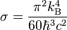  \sigma =  \frac{\pi^2 k_\text{B}^4}{60 \hbar^3 c^2} 