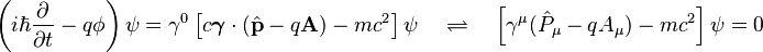 \left(i \hbar \frac{\partial}{\partial t} -q\phi \right)\psi = \gamma^0 \left[ c\boldsymbol{\gamma}\cdot{(\hat{\mathbf{p}} - q\mathbf{A})} - mc^2 \right] \psi \quad \rightleftharpoons \quad \left[\gamma^\mu (\hat{P}_\mu - q A_\mu) - mc^2 \right]\psi = 0