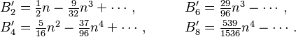 
\begin{align}
B'_2 &= \textstyle \frac{1}{2} n
         - \frac{9}{32} n^3 + \cdots,&
B'_6 &= \textstyle \frac{29}{96} n^3 - \cdots, \\
B'_4 &= \textstyle \frac{5}{16} n^2
         - \frac{37}{96} n^4 + \cdots,\qquad&
B'_8 &= \textstyle \frac{539}{1536} n^4 - \cdots.
\end{align}
