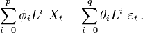  \sum_{i=0}^p \phi_i L^i \; X_t = \sum_{i=0}^q \theta_i L^i \; \varepsilon_t \, .