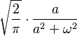 \displaystyle \sqrt{\frac{2}{\pi}} \cdot \frac{a}{a^2 + \omega^2} 