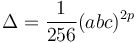 \Delta = \frac{1}{256}(abc)^{2p}