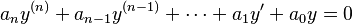 a_{n}y^{(n)} + a_{n-1}y^{(n-1)} + \cdots + a_{1}y' + a_{0}y = 0