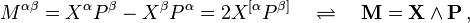 M^{\alpha\beta} = X^\alpha P^\beta - X^\beta P^\alpha = 2 X^{[\alpha} P^{\beta]} \quad \rightleftharpoons \quad \mathbf{M} = \mathbf{X}\wedge\mathbf{P}\,,