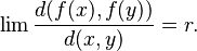 \lim \frac{d(f(x),f(y))}{d(x,y)} = r. 