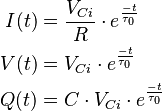 \begin{align}
   I(t) &= \frac{V_{Ci}}{R} \cdot e^{\frac{-t}{\tau_0}} \\
   V(t) &= V_{Ci} \cdot e^{\frac{-t}{\tau_0}} \\
   Q(t) &= C \cdot V_{Ci} \cdot e^{\frac{-t}{\tau_0}}
\end{align}