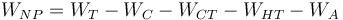  W_{NP}=W_{T}-W_{C}-W_{CT}-W_{HT}-W_{A} \,