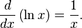 \frac{d}{dx}\left( \ln x \right) = \frac{1}{x}.